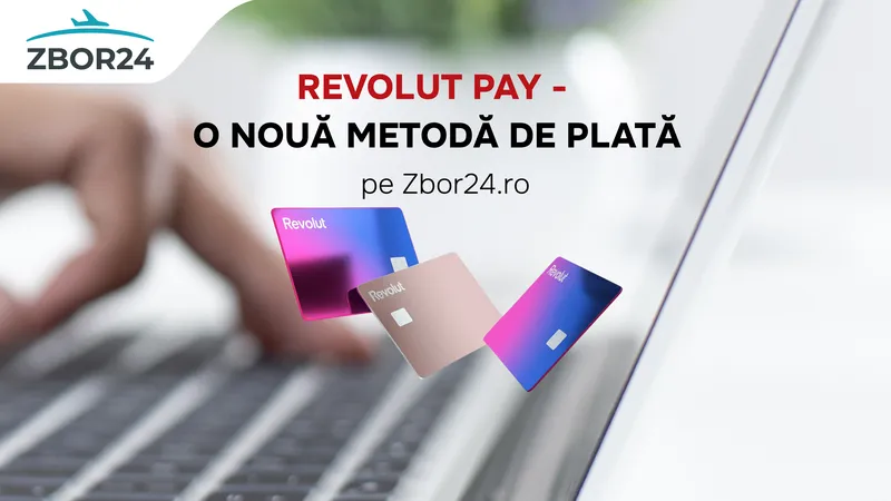 Plăți rapide cu Revolut Pay pe Zbor24.ro