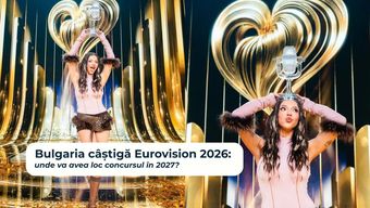 Bulgaria câștigă Eurovision 2026: unde va avea loc concursul în 2027?